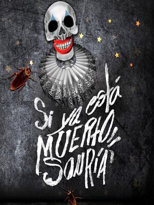 cover image of Si ya está muerto sonría
